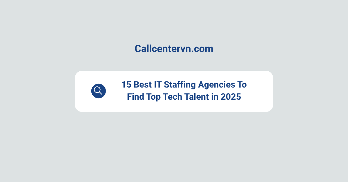 15 Best IT Staffing Agencies To Find Top Tech Talent in 2025 | THIENTU BPO